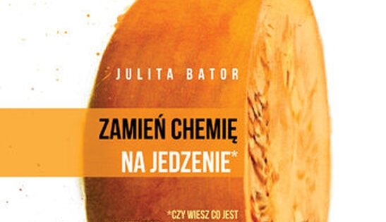 "Zamień chemię na jedzenia" Julita Bator okładka