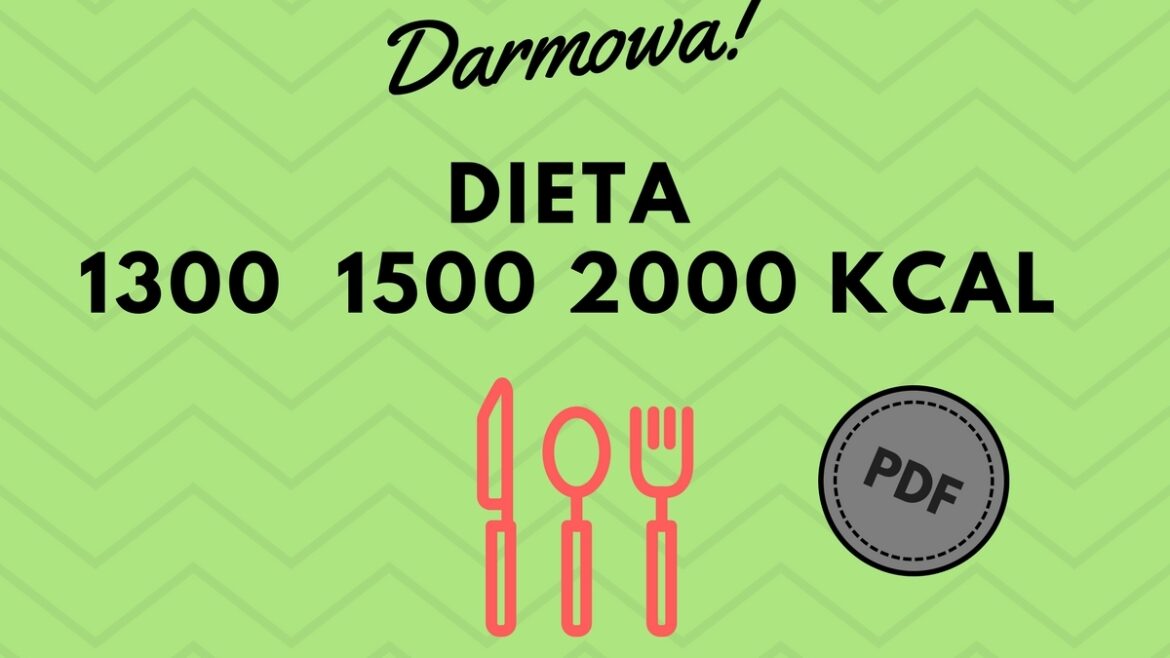 Darmowa dieta na 1300 kcal, 1500 kcal i 2000 kcal. Do pobrania w PDF. Odpowiednia dieta w insulinooporności.