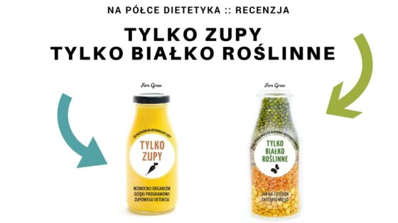 Recenzja Barbary Dąbrowskiej książki Fern Green "Tylko zupy" oraz "Tylko białko roślinne".