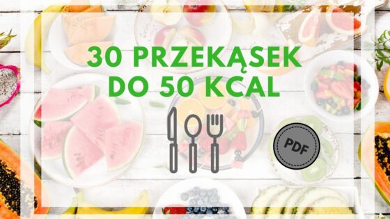 Dietetyczne przekąski - 30 przekąsek do 50 kcal. Miksuj, łącz, kombinuj!