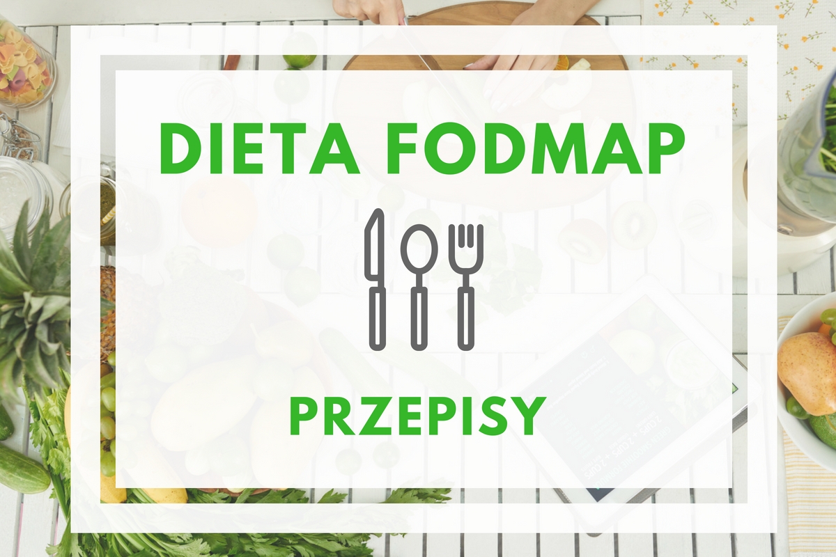 Dieta FODMAP co można jeść? Przepisy low fodmap