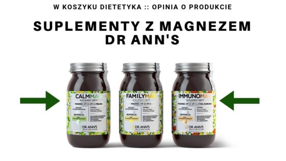 Test suplementów z magnezem Calmag, Familymag, Immunomag Dr Ann's. Test dietetyka