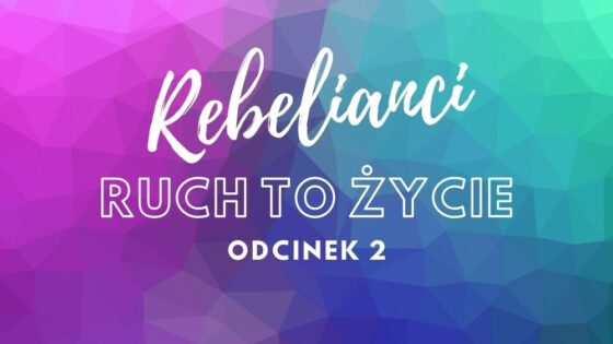 Ruch to życie - Rebelianci odcinek 1